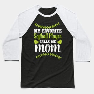 My favorite Softball player calls me Mom Baseball T-Shirt